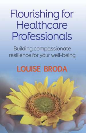 Flourishing for Healthcare Professionals - Building Compassionate Resilience for Your Well-Being