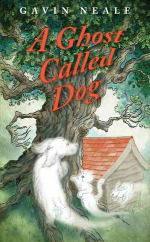 A Ghost Called Dog de Gavin Neale