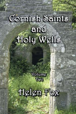 Cornish Saints and Holy Wells Vol 2 de Helen Fox