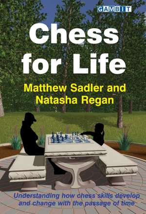 Chess for Life de Matthew Sadler