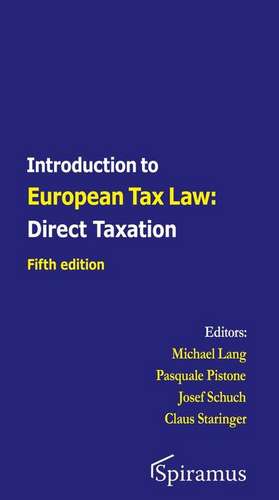 Introduction to European Tax Law: Direct Taxation: Fifth Edition de Michael Lang