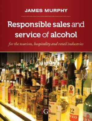 Responsible Sales, Service and Marketing of Alcohol de James Murphy