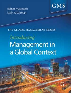 Introducing Management in a Global Context de Robert MacIntosh