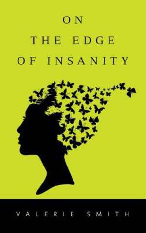 On the Edge of Insanity de Valerie Smith