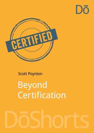 Beyond Certification de Scott Poynton