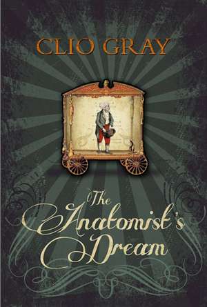 Gray, C: The Anatomist's Dream de Clio Gray