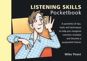 Listening Skills Pocketbook de Mike Pezet