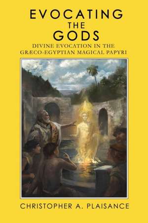 Evocating the Gods de Christopher A Plaisance