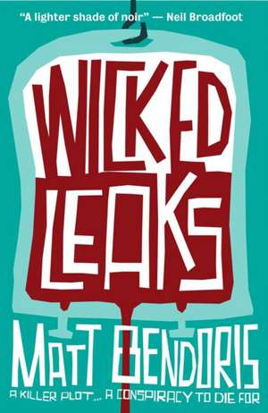 Bendoris, M: Wicked Leaks