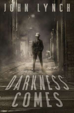 Darkness Comes de John Lynch