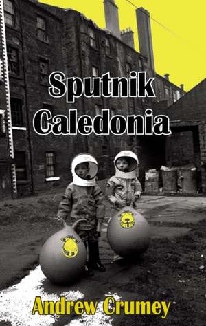 Sputnik Caledonia de Andrew Cumey