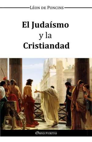 El Judaismo y la Cristiandad de Léon de Poncins