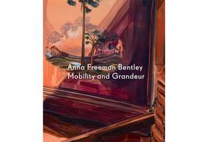 Anna Freeman Bentley: Mobility and Grandeur de Marina Cashdan