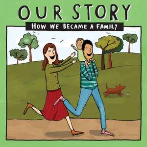 OUR STORY - HOW WE BECAME A FAMILY (7) de Donor Conception Network