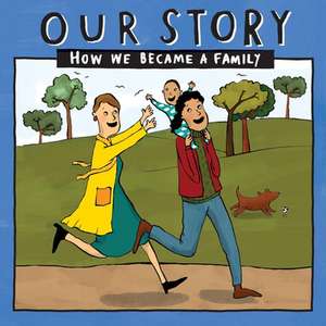 OUR STORY - HOW WE BECAME A FAMILY (37) de Donor Conception Network