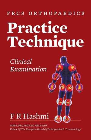 Frcs Orthopaedics - Practice Technique - Clinical Examination de F. R. Hashmi