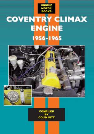 Coventry Climax Engine: 1956-1965 de Colin Pitt