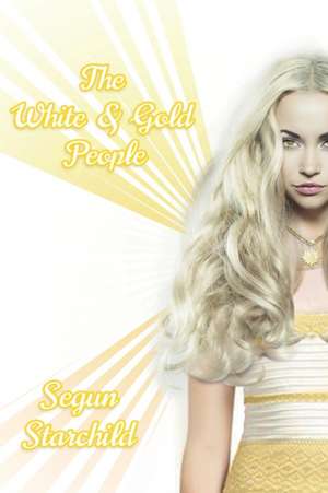 The White & Gold People de Segun Starchild