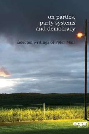 On Parties, Party Systems and Democracy de Peter Mair