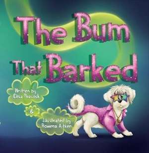 The Bum That Barked de Elisa Peacock