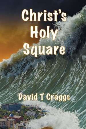 Christ's Holy Square de David T. Craggs