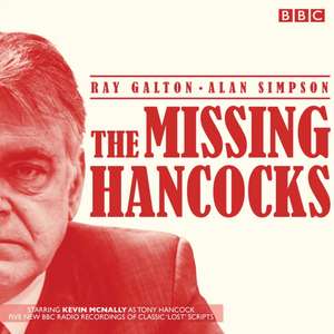 The Missing Hancocks: Five New Recordings of Classic 'Lost' Scripts de Ray Galton