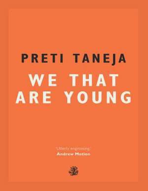 We That Are Young de Preti Taneja