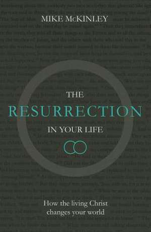 The Resurrection in Your Life de Mike McKinley