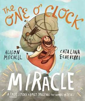 The One O'Clock Miracle: How to Handle Money in Your Heart and with Your Hands de Alison Mitchell