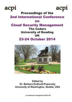 The Proceedings of the 2nd International Conference on Cloud Security Management de Barbara Endicott-Popovsky