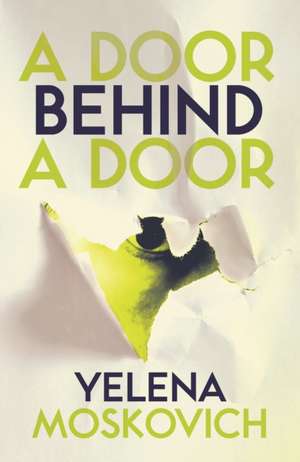 A Door Behind a Door de Yelena Moskovich