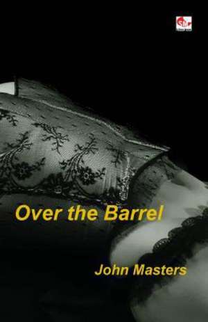 Over the Barrel de John Masters