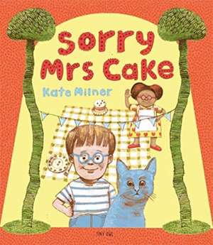 Sorry Mrs Cake! de Kate Milner