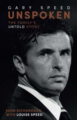 Unspoken Gary Speed de John Richardson