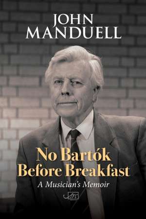 No Bartok Before Breakfast de John Manduell