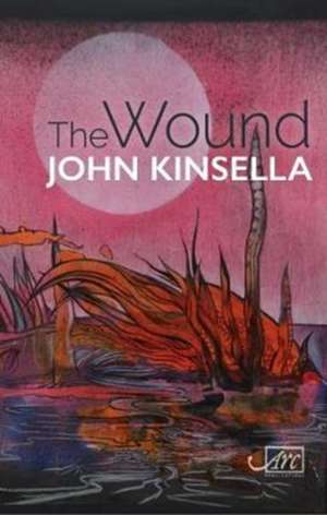 Wound de John Kinsella