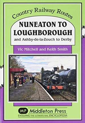 Nuneaton To Loughborough. de Vic Mitchell