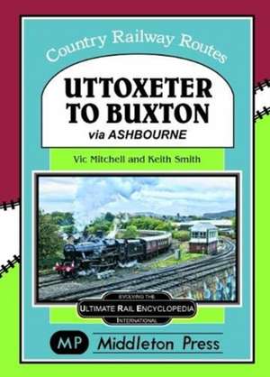 Uttoxeter To Buxton. de Vic Mitchell