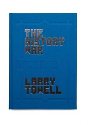 The History War de Larry Towell