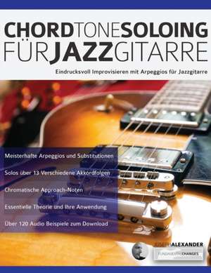 Alexander, J: Chord Tone Soloing fu¿r Jazzgitarre