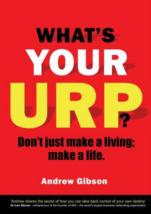 WHAT'S YOUR URP? de Andrew Gibson