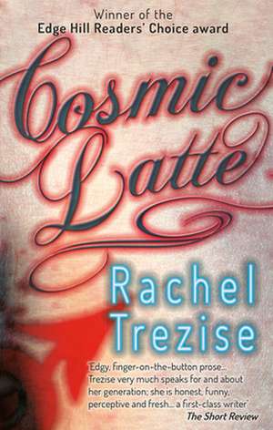 Cosmic Latte de Rachel Trezise