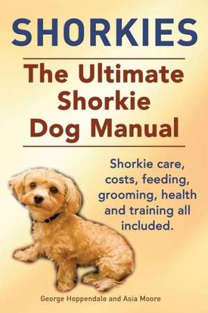 Shorkies. the Ultimate Shorkie Dog Manual. Shorkie Care, Costs, Feeding, Grooming, Health and Training All Included.: The Indian Runner Duck Owner's Manual. de George Hoppendale