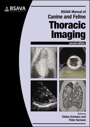 BSAVA Manual of Canine and Feline Thoracic Imaging 2nd edition de T Schwarz