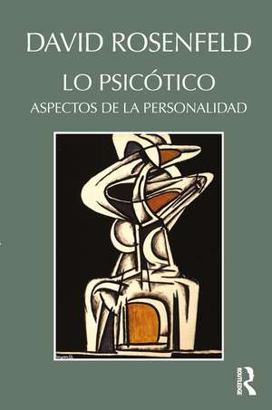 Lo Psicótico: Aspectos de la Personalidad de David Rosenfeld