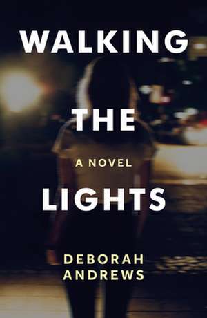 Walking the Lights de Deborah Andrews