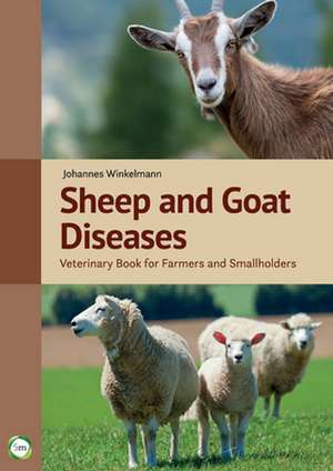 Sheep and Goat Diseases 4th Edition: Veterinary Book for Farmers and Smallholders de Johannes Winkelmann