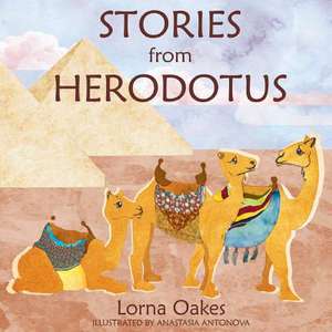 Stories from Herodotus de Lorna Oakes