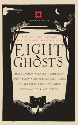 Eight Ghosts: The English Heritage Book of New Ghost Stories de Naomi Alderman