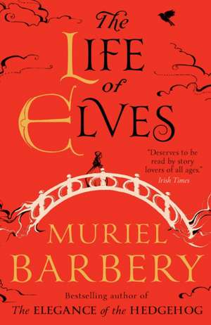 Life of Elves de Muriel Barbery